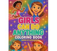 Girls Can Do Anything Coloring Book: Words of Affirmation