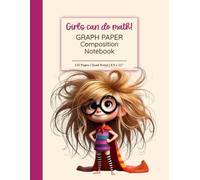 Girls Can Do Math! Graph Paper Composition Notebook: Superhero Girl Edition | Quad Ruled 5x5, 8.5 x 11”, 110 Pages | For STEM, Math, School & Creativity