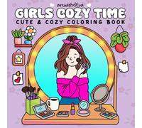 Girls Cozy Time: Coloring Book for Adults and Teens Featuring Girly Vibes, Hygge Moments, and Relaxing Daily Activities