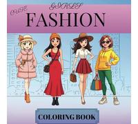 Girls Cute Fashion Coloring Book: 50+ Unique Cute Outfits for Fun and Creativity