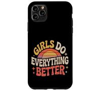 Girls Do Everything Better Fiducia femminista |- Custodia per iPhone 11 Pro Max