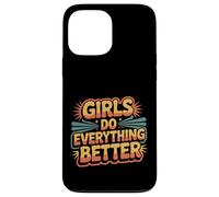 Girls Do Everything Better Fiducia femminista |- Custodia per iPhone 13 Pro Max