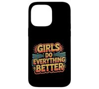 Girls Do Everything Better Fiducia femminista |- Custodia per iPhone 14 Pro Max