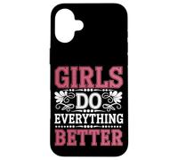 Girls Do Everything Better Fiducia femminista - Custodia per iPhone 16 Plus