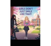 Girls Don't Just Smile Like That: A Sapphic College Rom-Com