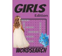 Girls Edition Word Search Book: Word Search Book about Girl, Flower and More/ 6x9 Iches 100 Pages