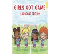 Girls Got Game: Lacrosse Edition