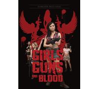 Girls Guns and Blood