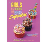 Courtney Carey Girls Just Wanna Bake Cupcakes (Tascabile)