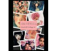 Girls Just Wanna...: Cut It & Collage It!