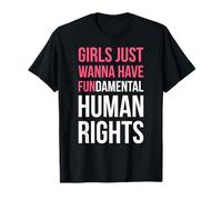 Girls Just Wanna Have Fundamental Human Rights Maglietta