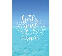 Girls Just Wanna Have Sun: Notebook with 120 lined pages