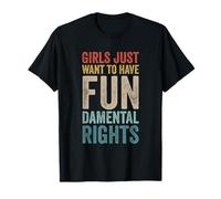 Girls Just Want To Have Fundamental Rights Parità Femminista Maglietta