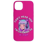 Girls Korean Pop shirt Can't Hear You I'm Listening to Kpop Custodia per iPhone 14 Plus