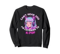 Girls Korean Pop Shirt Can't Hear You I'm Listening to KPOP Felpa