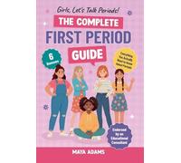 Girls, Let's Talk Periods! The Complete First Period Guide: 1
