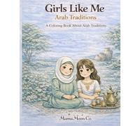 Girls Like Me: Arab Traditions