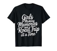 Girls Making Memories One Road Trip At A Time |- Maglietta