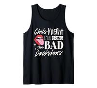 Girls Night I'll Bring The Bad Decision Divertente Festa Bere Canotta