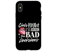 Girls Night I'll Bring The Bad Decision Divertente Festa Bere Custodia per iPhone X/XS