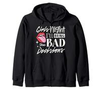 Girls Night I'll Bring The Bad Decision Divertente Festa Bere Felpa con Cappuccio