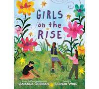 Loveis Wise Amanda Gorman Girls on the Rise (Copertina rigida)