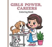 Girls Power Careers Coloring Book for Teens & Adult: Inspiring Jobs, Strong Female Role Models & Creative Stress Relief Coloring Pages