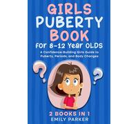 Girls Puberty Book for 8-12 Year Olds: A Confidence-Building Girls Guide to Puberty, Periods, and Body Changes