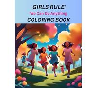 Girls Rule: We Can Do Anything Coloring Book