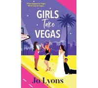 Girls Take Vegas: A laugh-out-loud, Las Vegas rom-com from Jo Lyons