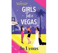 Girls Take Vegas: A laugh-out-loud, Las Vegas rom-com from Jo Lyons