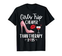 Girls Trip Cheaper Than a Therapy Womens Girls Weekend 2025 Maglietta