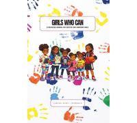 Girls Who Can: Dream Big Journal for Brave, Creative & Confident Girls