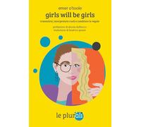 Girls will be girls. Travestirsi, interpretare ruoli e cambiare le regole. Ediz.