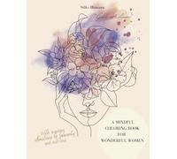 "Girls with Flowers" A Mindful Coloring book for wonderful women: with inspiring affirmations for femininity and selflove