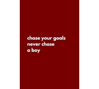 Girls With Goals Don’t Chase Boys: Inspirational Notebook For Journaling Affirmations And Ideas