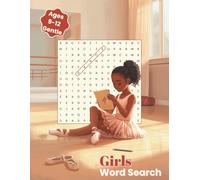Girls Word Search: Ages 9-12 Gentle: More Than 50 Puzzles with 18 Words Each - Forward, Down, and Diagonal Solutions Only - Easy Word Scrambles, Fun Facts, and Space to Draw