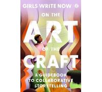 Girls Write Now On the Art of the Craft (Copertina rigida)