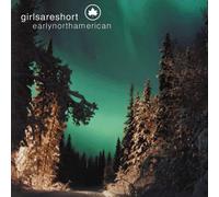 Girlsareshort Early North American (CD)
