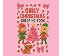 Girly Christmas Coloring Book: Cute and Easy Designs for Adults & kids | Christmas Objects and Holiday Stuff for Stress Relief