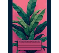 Girly Composition Notebook - Navy, Pink and Birds Of Paradise Leaves: 7.5" x 9.25" · Bold, Unique, and Unapologetically Extra