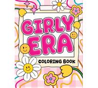 Girly Era Coloring Book: Bold Aesthetic Coloring Pages with Cute Girly Things, Flowers, Positive Quotes, and Easy Relaxing Designs for Adults and Kids