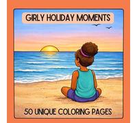 Girly Holiday Moments: 50 Unique Coloring Pages