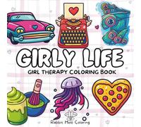 Girly Life: A Cozy Girl Therapy Coloring Book for Self-Love & Relaxation.