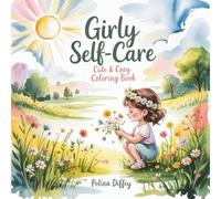 Girly Self-Care: Cute & Cozy Coloring Book for Women - 50 Relaxing Pages with Daily Activities, Mindful Moments, and Kawaii Art Style