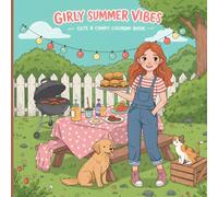 Girly Summer Vibes - Cute & Comfy Coloring Book: 37 Unique Summer Illustrations for Adults, Teens & Girls Who Love Cute Art