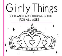 Girly Things: Bold and Easy Coloring Book for All Ages