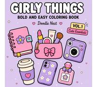 Girly Things: Bold and Easy Coloring Book | Relaxing Coloring Pages for Kids, Teens & Adults | Cute Kawaii Everyday Essentials, Fashion Accessories, Beauty Items & Cozy Girl Favorites to Color