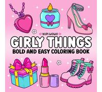 Girly Things: Bold & Easy Coloring Book for Adults & Kids, Simple and Big Designs for Relaxation Featuring Lovely Illustrations (Bold and Easy Coloring Books)