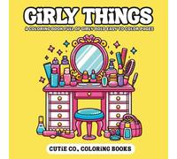 Girly Things Coloring Book: Makeup, Manis & Magical Moods